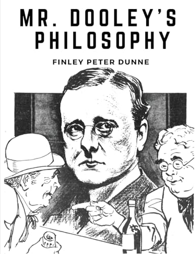Mr. Dooley's Philosophy