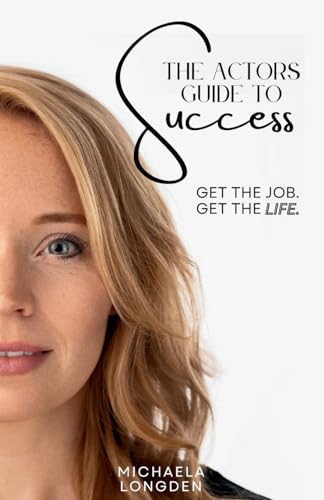 The Actors Guide To Success
