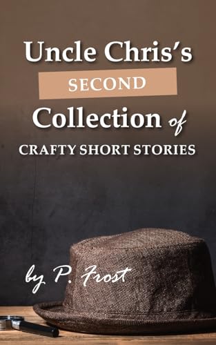 Uncle Chris's Second Collection of Crafty Short Stories