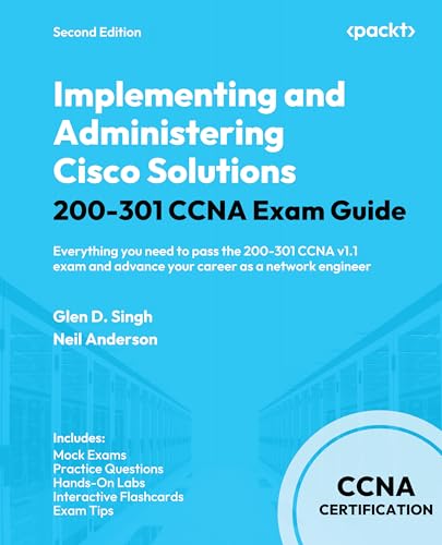 Implementing and Administering Cisco Solutions 200-301 CCNA Exam Guide - Second Edition