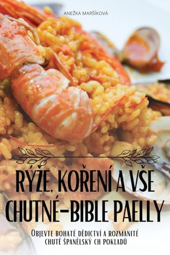 RÝŽE, KOŘENÍ A VŠE CHUTNÉ-BIBLE PAELLY