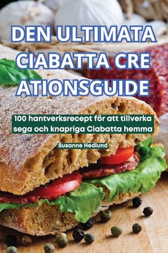 DEN ULTIMATA CIABATTA CRE ATIONSGUIDE