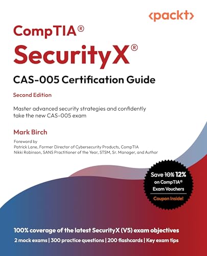 CompTIA® SecurityX® CAS-005 Certification Guide - Second Edition