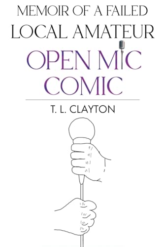 Memoir Of A Failed Local Amateur Open Mic Comic
