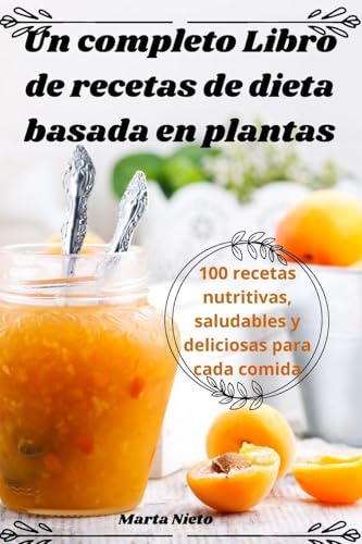Un completo Libro de recetas de dieta basada en plantas