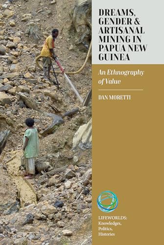 Dreams, Gender, and Artisanal Mining in Papua New Guinea
