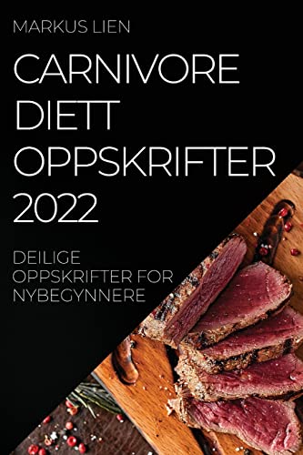 CARNIVORE DIETTOPPSKRIFTER  2022