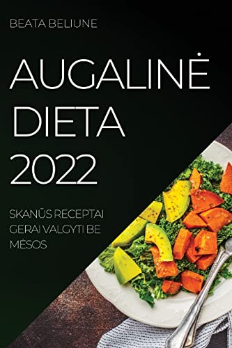 AUGALINĖ DIETA 2022
