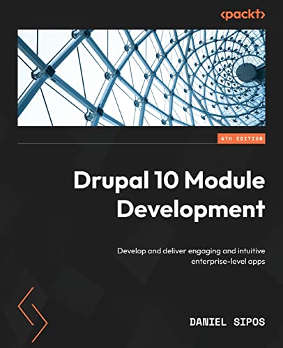 Drupal 10 Module Development - Fourth Edition