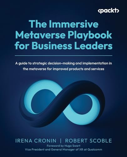 The Immersive Metaverse Playbook for Business Leaders