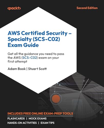 AWS Certified Security - Specialty (SCS-C02) Exam Guide - Second Edition