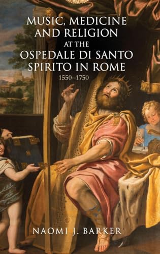 Music, Medicine and Religion at the Ospedale di Santo Spirito in Rome
