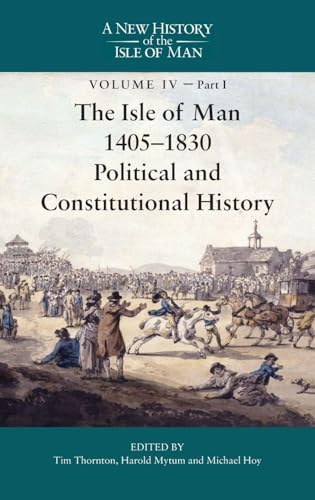 The Isle of Man, 1405-1830 - Political and Constitutional History