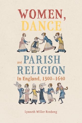 Women, Dance and Parish Religion in England, 1300-1640