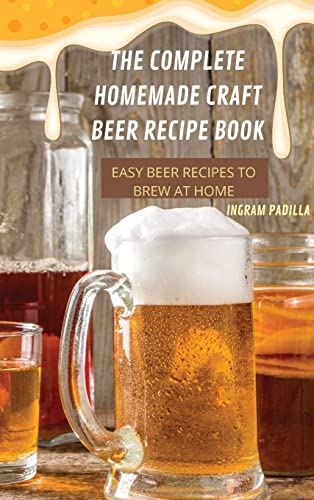 THE COMPLETE  HOMEMADE CRAFT BEER  RECIPE BOOK EASY