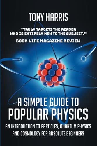 A SIMPLE GUIDE TO POPULAR PHYSICS
