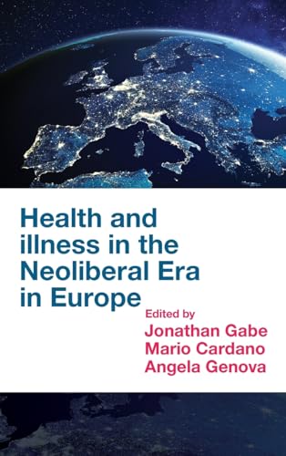 Health and Illness in the Neoliberal Era in Europe