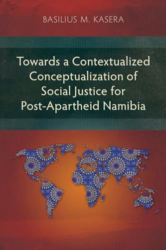 Towards a Contextualized Conceptualization of Social Justice for Post-Apartheid Namibia