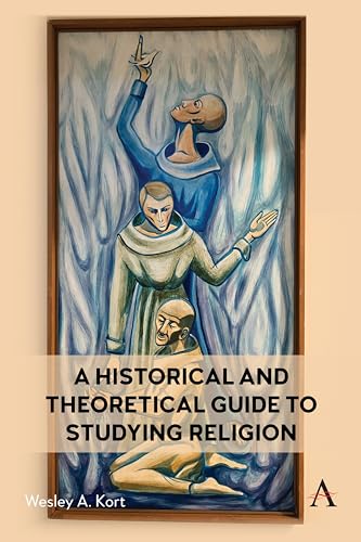 A Historical and Theoretical Guide to Studying Religion