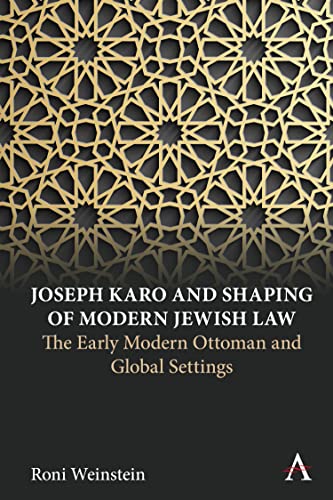 Joseph Karo and Shaping of Modern Jewish Law