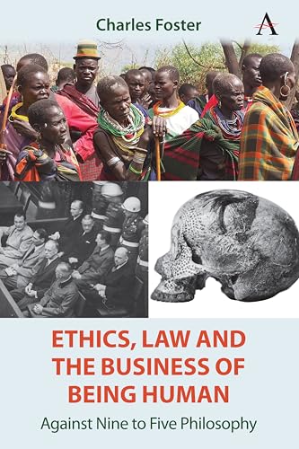 Ethics, Law and the Business of Being Human