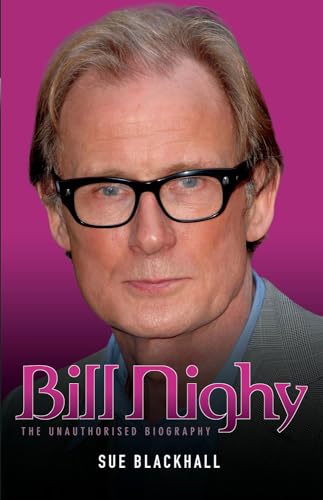 Bill Nighy - The Biography