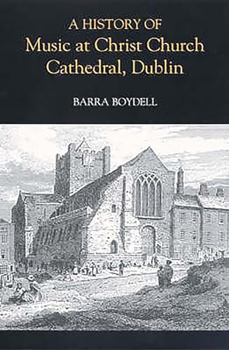 A History of Music at Christ Church Cathedral, Dublin