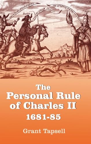 The Personal Rule of Charles II, 1681-85