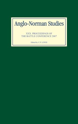 Anglo-Norman Studies XXX