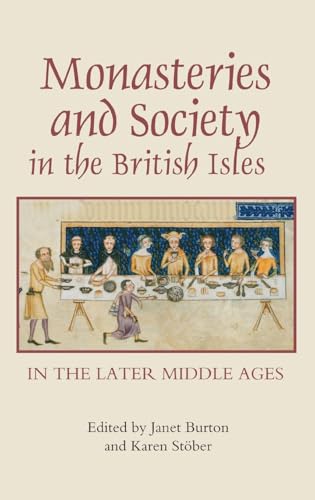 Monasteries and Society in the British Isles in the Later Middle Ages