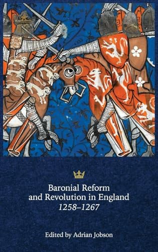 Baronial Reform and Revolution in England, 1258-1267