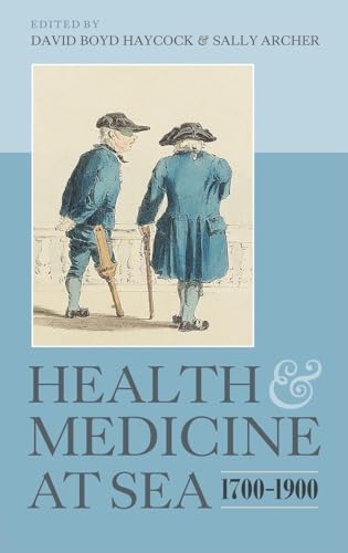 Health and Medicine at Sea, 1700-1900