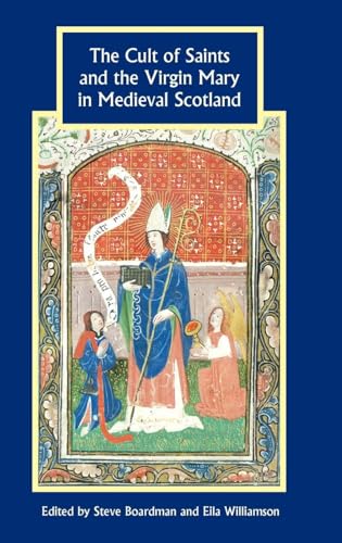 Cult of Saints and the Virgin Mary in Medieval Scotland