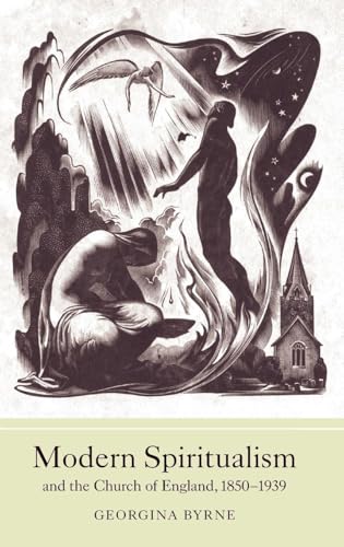 Modern Spiritualism and the Church of England, 1850-1939