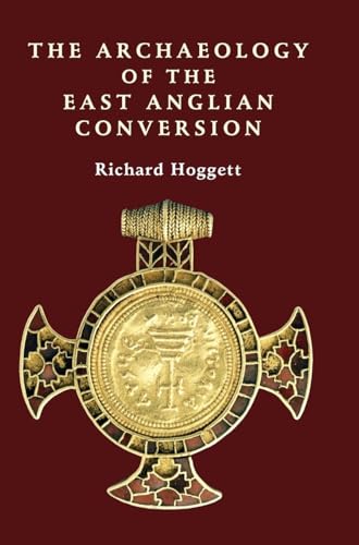 Archaeology of the East Anglian Conversion