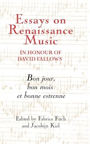 Essays on Renaissance Music in Honour of David Fallows