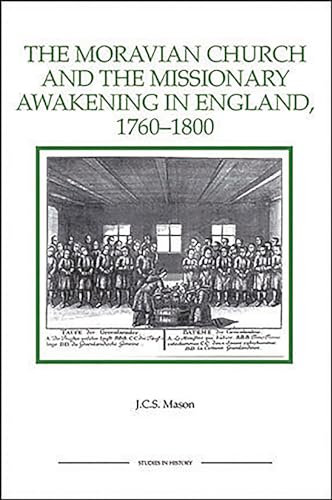 The Moravian Church and the Missionary Awakening in England, 1760-1800