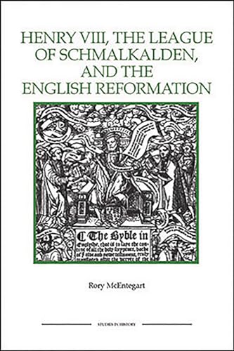 The Henry VIII, the League of Schmalkalden, and the English Reformation