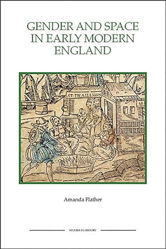 Gender and Space in Early Modern England Gender and Space in Early Modern England Gender and Space in Early Modern England