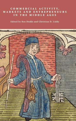 Commercial Activity, Markets and Entrepreneurs in the Middle Ages