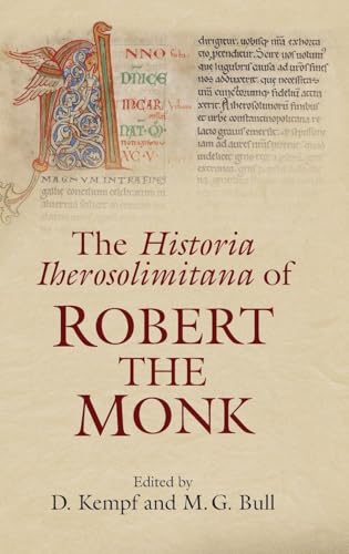 The Historia Iherosolimitana Of Robert The Monk