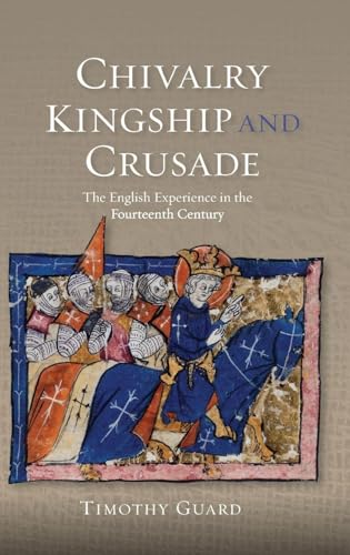 Chivalry, Kingship and Crusade