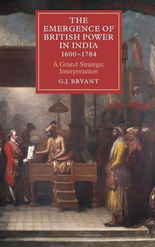 The Emergence of British Power in India, 1600-1784