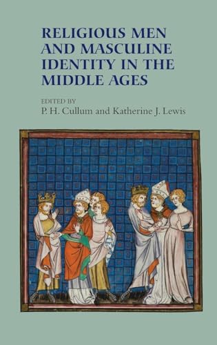 Religious Men and Masculine Identity in the Middle Ages