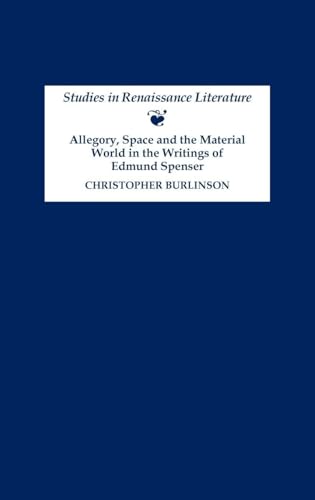 Allegory, Space and the Material World in the Writings of Edmund Spenser