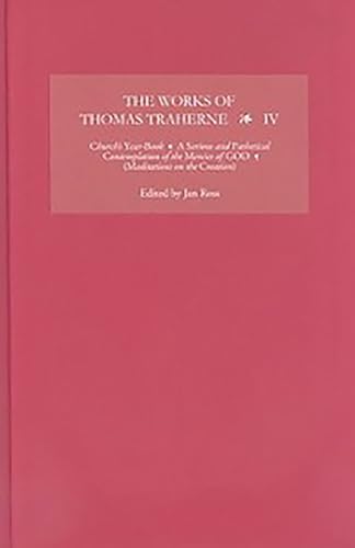 The Works of Thomas Traherne IV