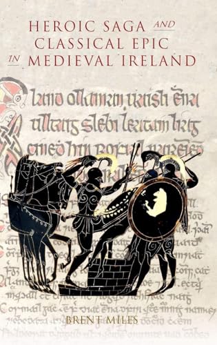 Heroic Saga and Classical Epic in Medieval Ireland