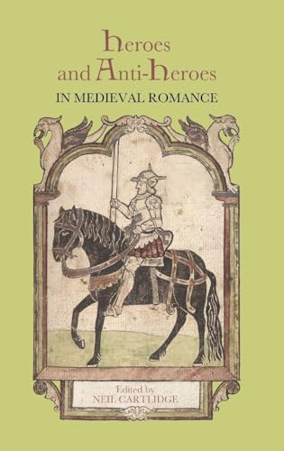 Heroes and Anti-Heroes in Medieval Romance