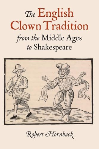 The English Clown Tradition from the Middle Ages to Shakespeare
