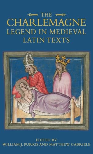 The Charlemagne Legend in Medieval Latin Texts